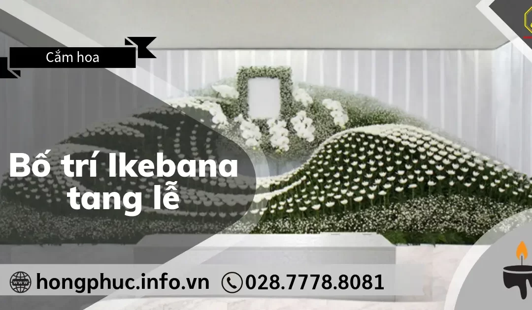 Bố Trí Ikebana Tang Lễ: Từ Bàn Thờ Trang Nghiêm Đến Kệ Hoa Viếng