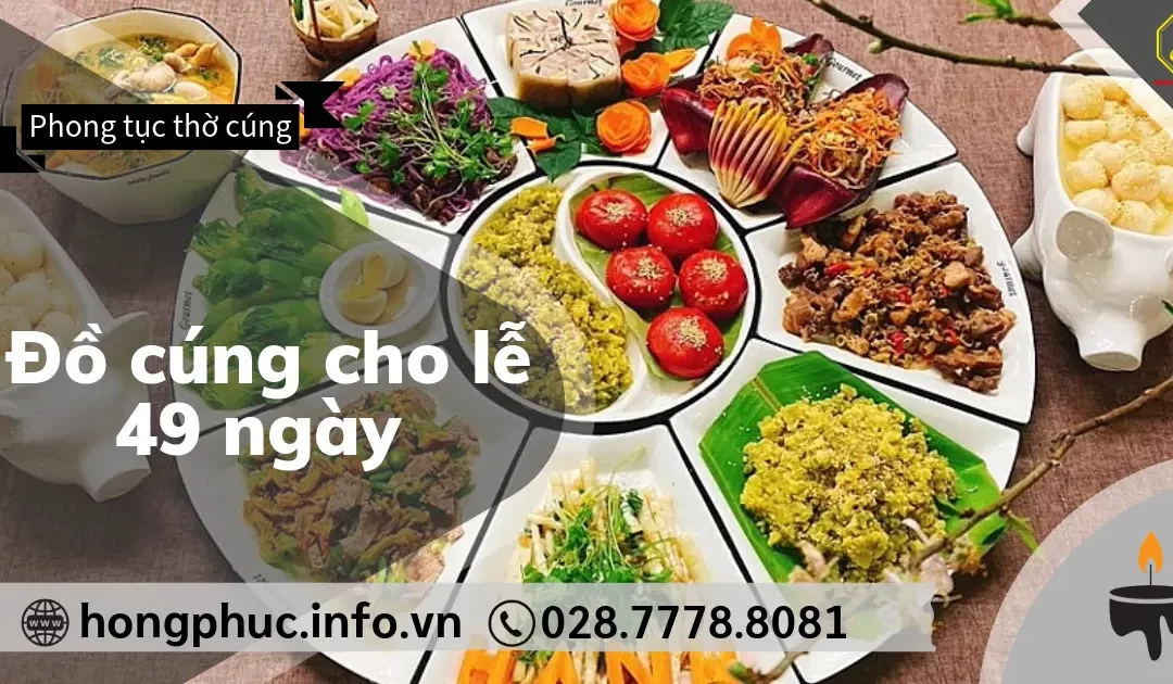 Chuẩn Bị Đồ Cúng Cho Lễ 49 Ngày và 100 Ngày: Hướng Dẫn Chi Tiết