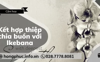 Kết Hợp Thiệp Chia Buồn Với Ikebana: Lời Tiễn Biệt Tinh Tế