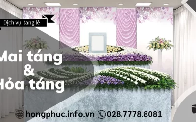 Mai Táng và Hỏa Táng: Nên Chọn Hình Thức An Táng Nào Phù Hợp?