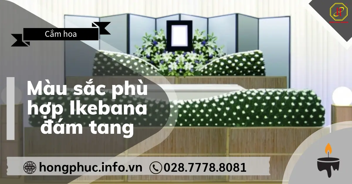 Màu sắc phù hợp Ikebana đám tang