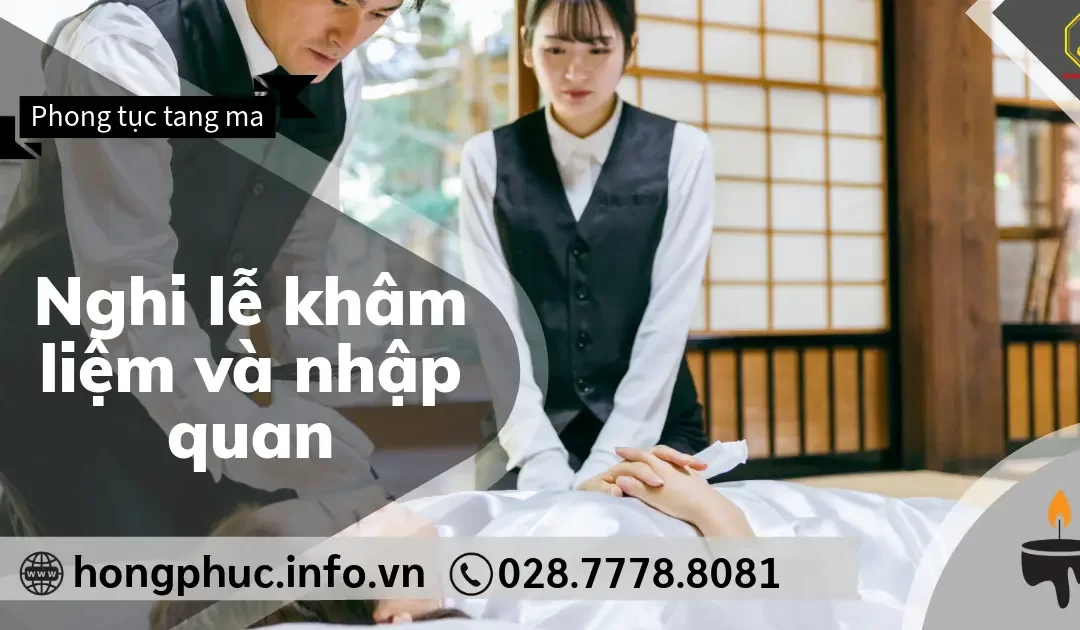Nghi Lễ Khâm Liệm và Nhập Quan: Các Bước Thực Hiện Đúng Phong Tục