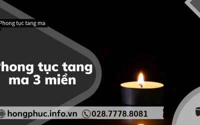 Phong Tục Tang Ma 3 Miền: Khám Phá Nét Văn Hóa Tâm Linh Đặc Sắc Của Người Việt
