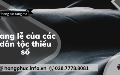 Tang Lễ Của Các Dân Tộc Thiểu Số: Khám Phá Nét Văn Hóa Độc Đáo