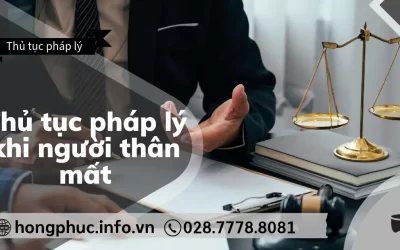 Thủ Tục Pháp Lý Khi Người Thân Mất: Hướng Dẫn Toàn Diện Từ A-Z