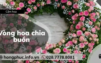 Vòng Hoa Chia Buồn: Cách Chọn Mẫu Hoa Đẹp và Bảng Giá Tham Khảo