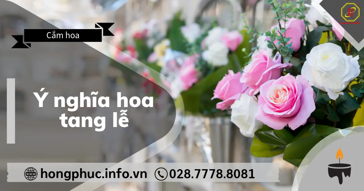Ý nghĩa hoa tang lễ