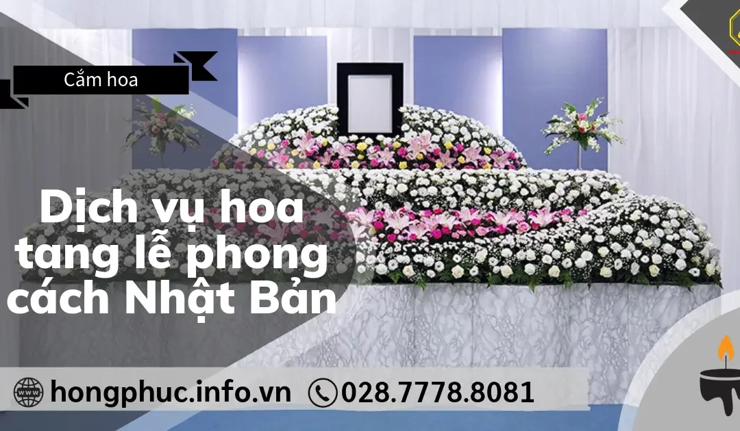 Dịch Vụ Hoa Tang Lễ Phong Cách Nhật Bản: Tinh Tế và Khác Biệt