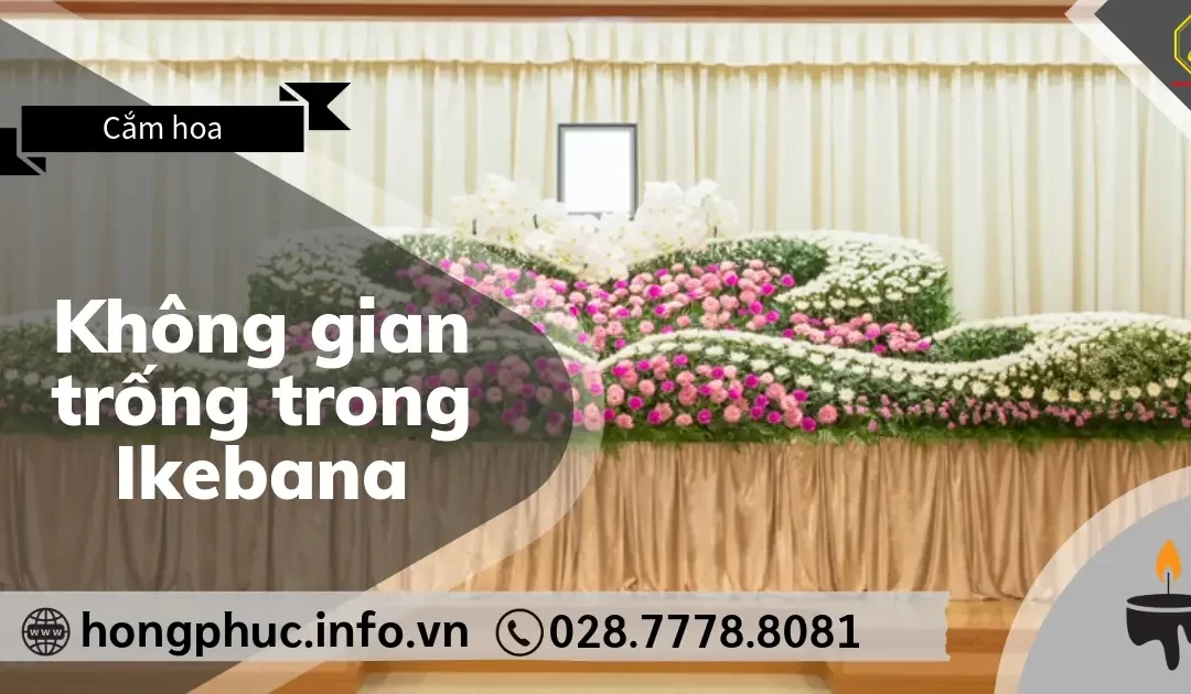 Không Gian Trống Trong Ikebana