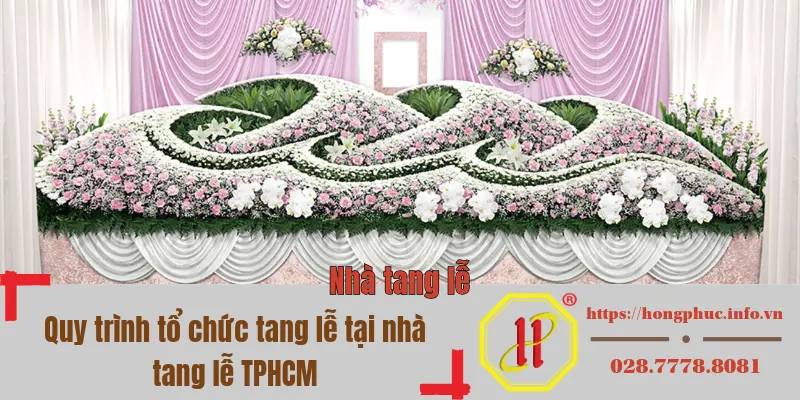 Quy trinh to chuc tang le tai nha tang le tphcm