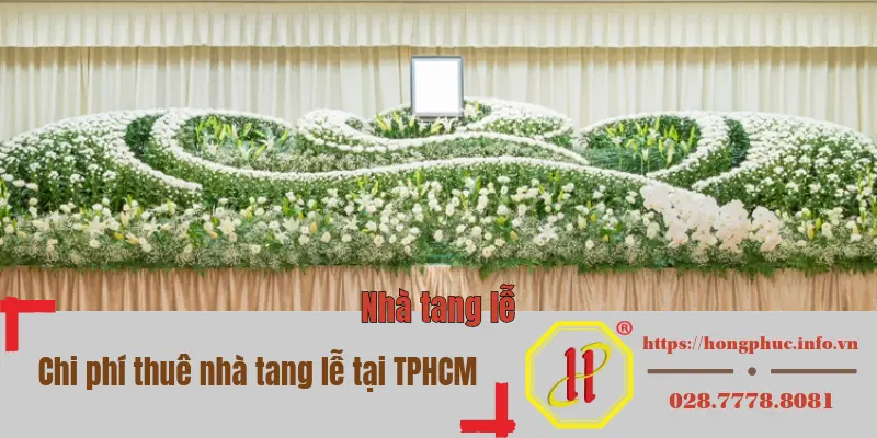 Chi Phí Thuê Nhà Tang Lễ Tại TP.HCM
