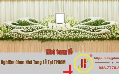 Kinh Nghiệm Thuê Nhà Tang Lễ Tại TPHCM