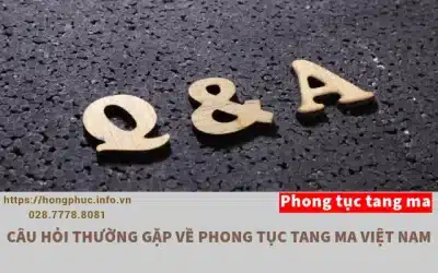 FAQ Về Phong Tục Tang Lễ: Giải Đáp 20+ Thắc Mắc Thường Gặp