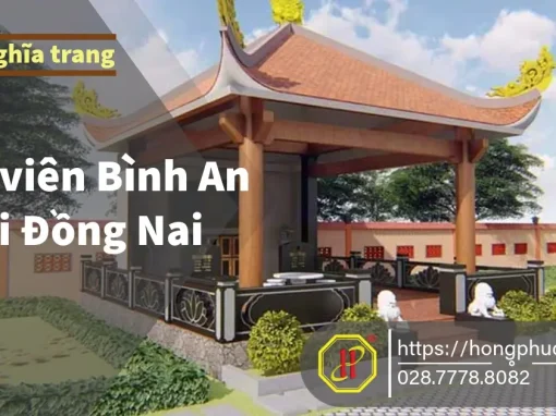 Hoa Viên Bình An | Công Viên Nghĩa Trang Cao Cấp Tại Đồng Nai Hoa Viên Bình An | Công Viên Nghĩa Trang Cao Cấp Tại Đồng Nai