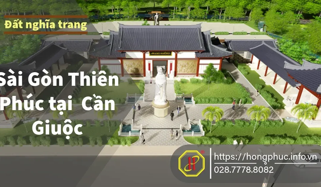 Sài Gòn Thiên Phúc – Công Viên Nghĩa Trang Cao Cấp Chuẩn Phong Thủy