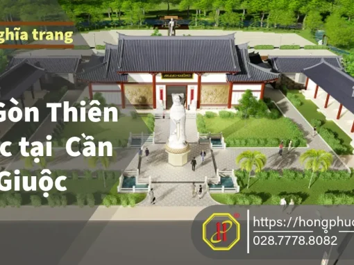 Sài Gòn Thiên Phúc – Công Viên Nghĩa Trang Cao Cấp Chuẩn Phong Thủy Sài Gòn Thiên Phúc – Công Viên Nghĩa Trang Cao Cấp Chuẩn Phong Thủy
